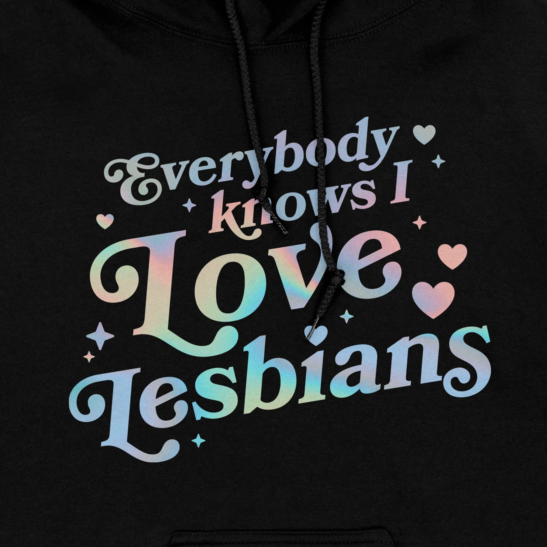 Everybody Knows I Love Lesbians Hoodie (Holographic) - Image 3