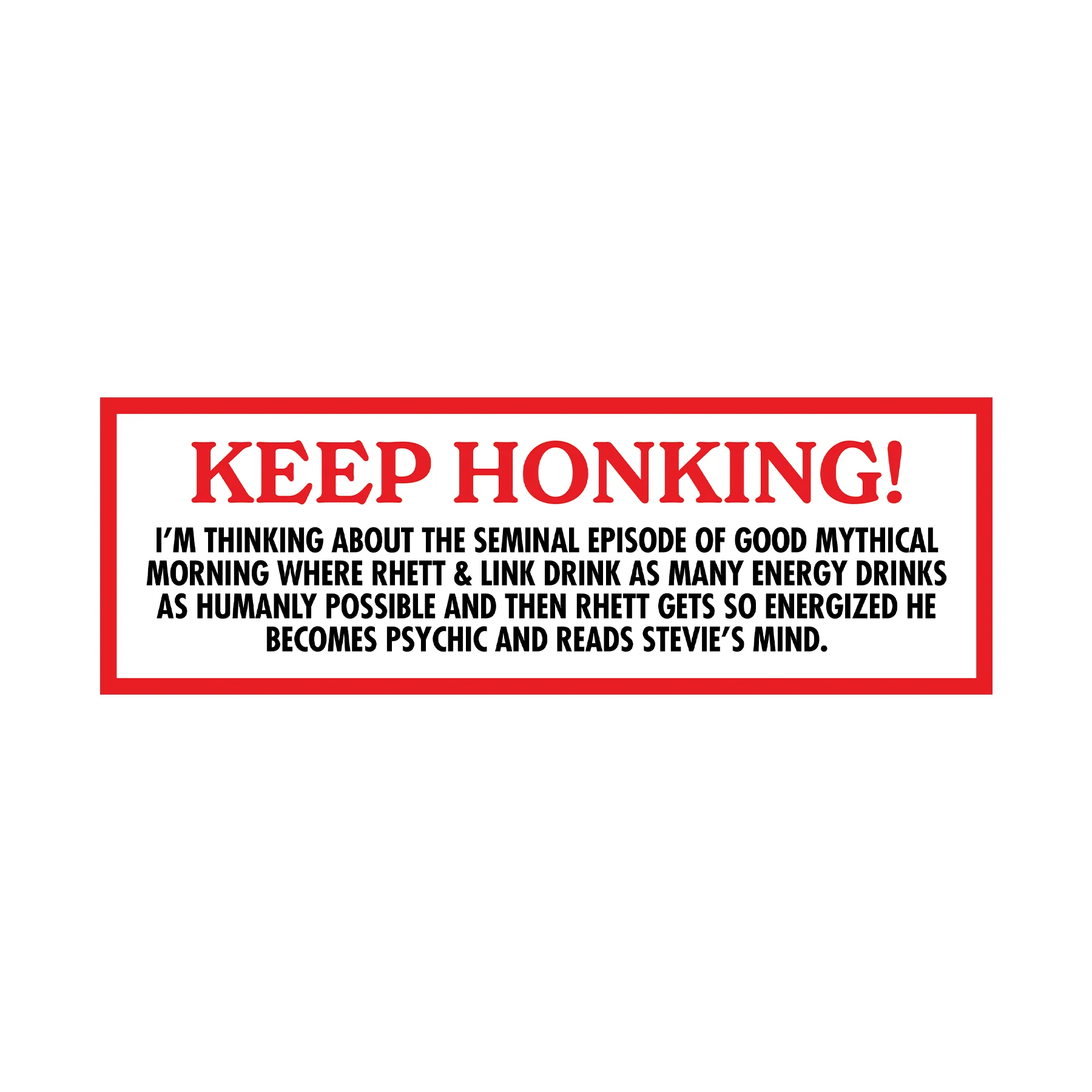 Keep Honking Bumper Sticker